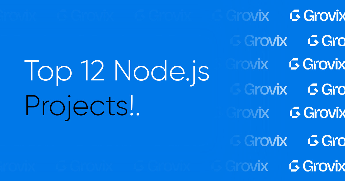 Top 12 Node.js Projects to Get Hired